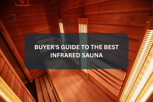 Buyer's Guide To The Best Infrared Sauna