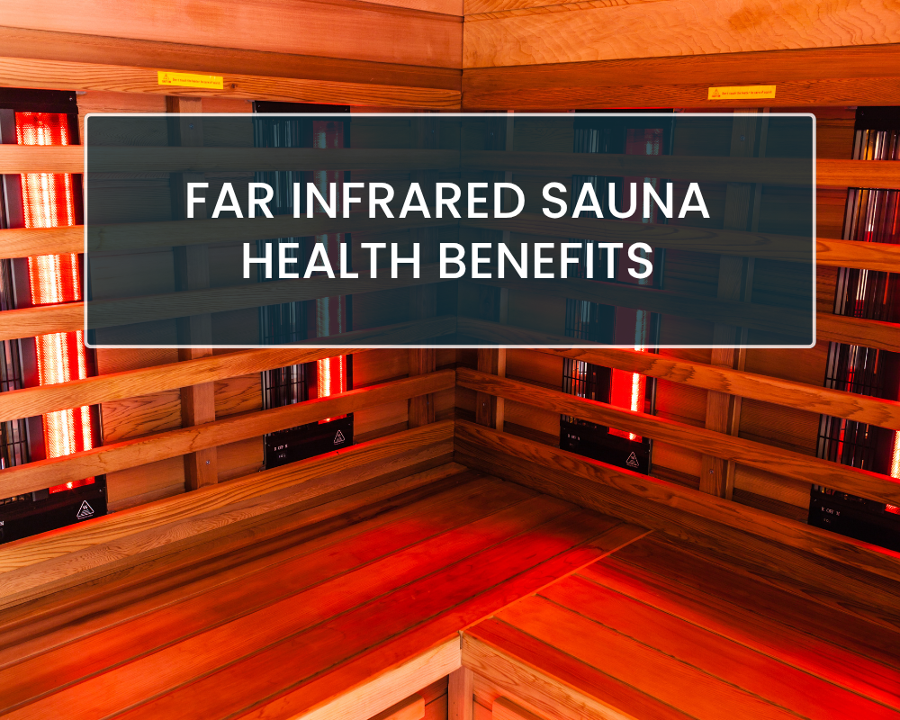Far Infrared Sauna Health Benefits