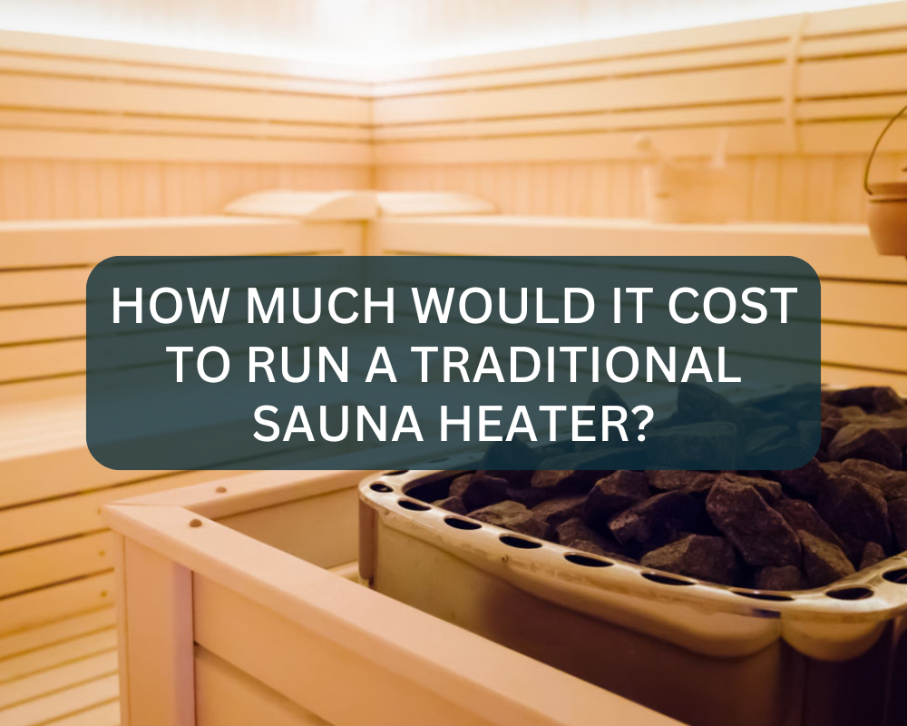 How Much Would it Cost to Run a Traditional Sauna Heater?
